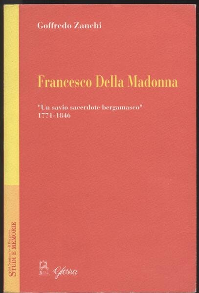 Francesco Della Madonna "Un savio sacerdote bergamasco" 1771-1846