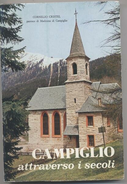 Campiglio attraverso i secoli - II edizione