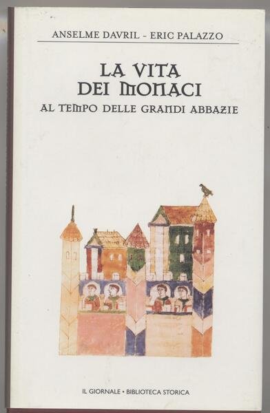 La vita dei monaci al tempo delle grandi abbazie