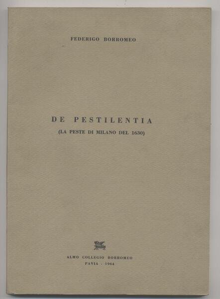 De pestilentia (La peste in Milano del 1630) - Con …