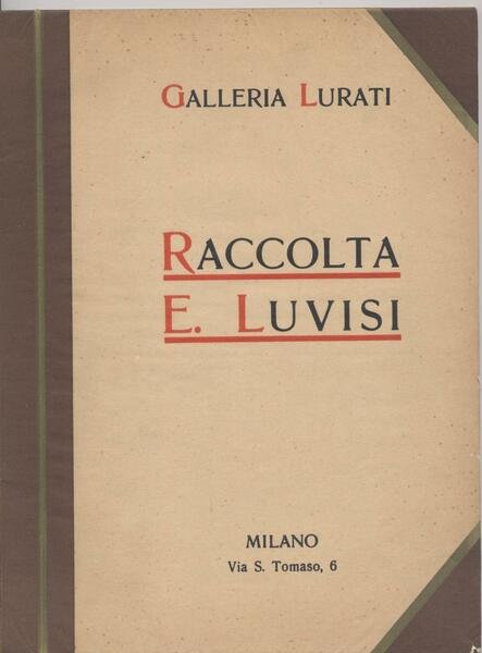 Catalogo della vendita all'asta della raccolta E. Luvisi - Galleria …