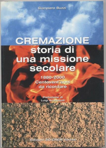 Cremazione storia di una missione secolare 1880-2000 Centovent'anni da ricordare