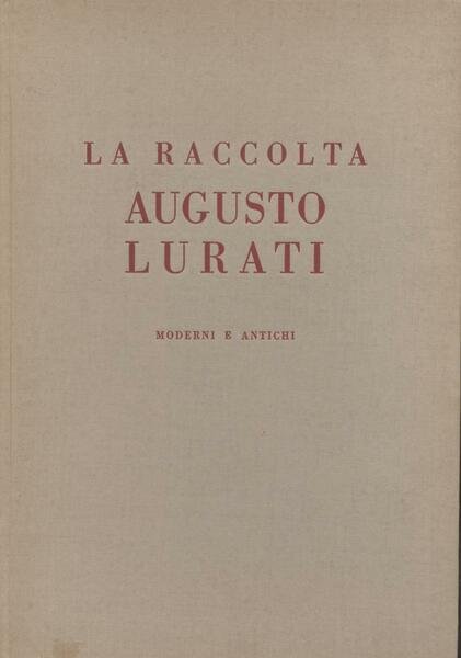 Catalogo della vendita all'asta della raccolta Augusto Lurati quadri moderni …