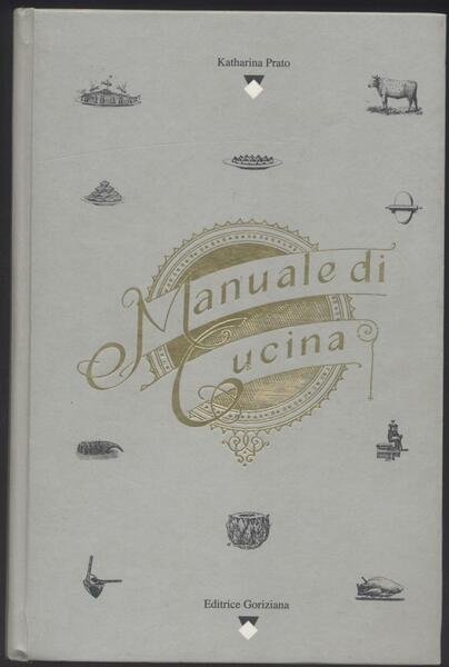 Manuale di cucina per principianti e per cuoche già pratiche