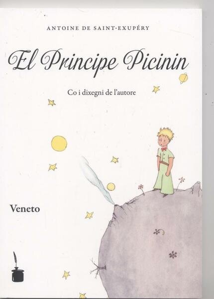 Il piccolo principe - El principe Picinin (Tradotto in Veneto)