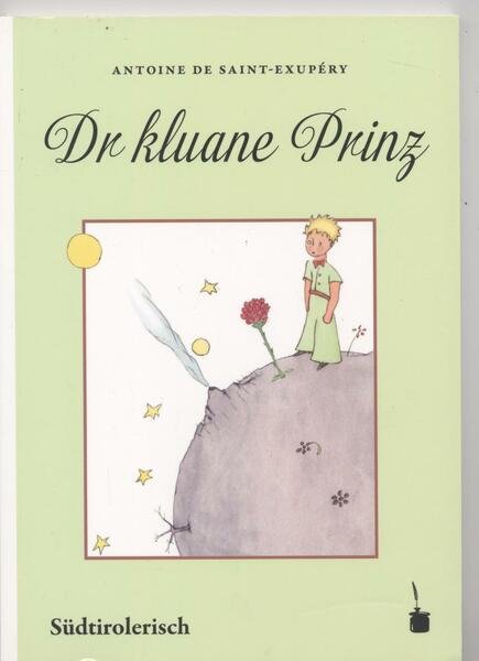 Il piccolo principe -Dr kluane Prinz (Tradotto in dialetto Sudtirolerisch)