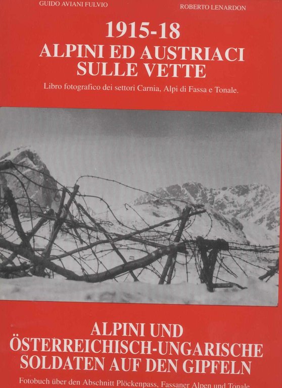 1915-18 Alpini e austriaci sulle vette Libro fotografico dei settori …