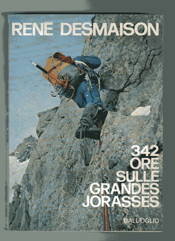 342 ore sulle Grandes Jorasses (Traduzione dal francese di Giancarlo …