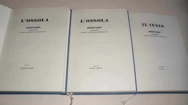 L'Ossola Dizionario geografico storico, statistico, commerciale L'Ossola superiore Vol. primo …