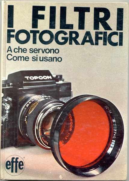 I filtri fotografici - A che servono e come si …