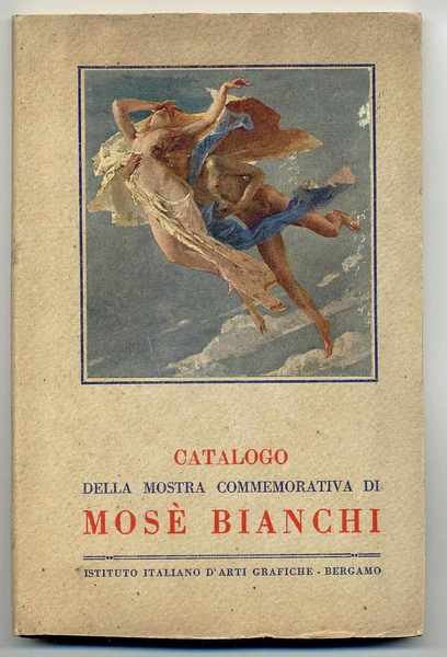 Catalogo della mostra commemorativa di Mosè Bianchi