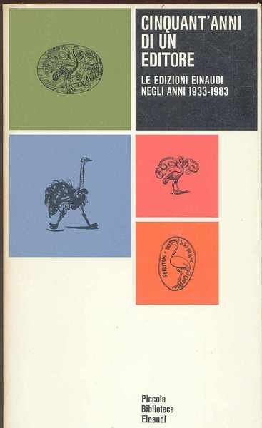 Cinquant'anni di un editore Le edizioni Einaudi negli anni 1933-1983