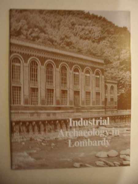 Industrial archeology in Lombardy -Archeologia industriale in Lombardia (Testo in …