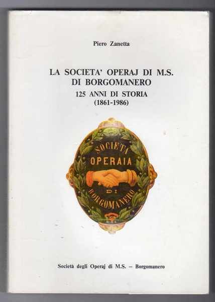 La società operaj di M. S. di Borgomanero 125 anni …