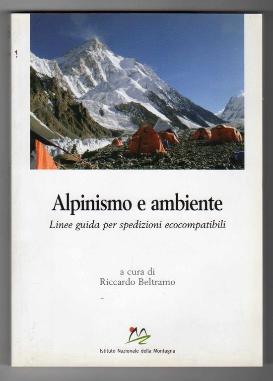 Alpinismo e ambiente Linee guida per spedizioni ecocompatibili (Comprende anche …