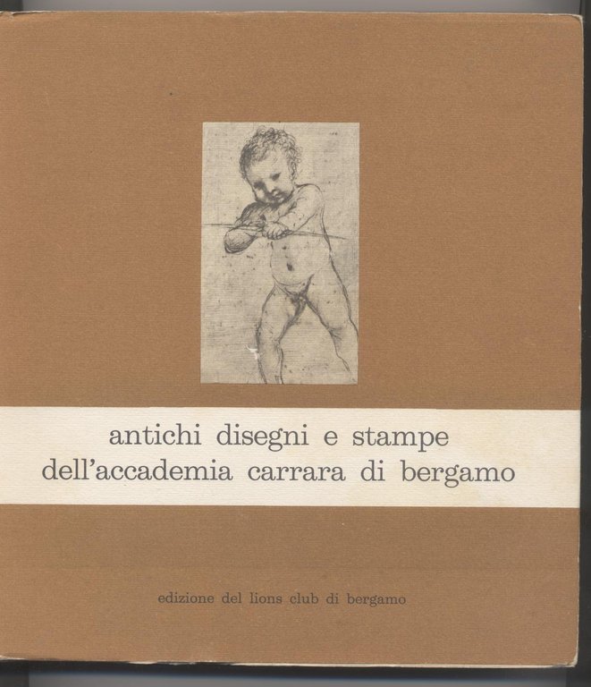 Antichi disegni e stampe dell'accademia Carrara di Bergamo