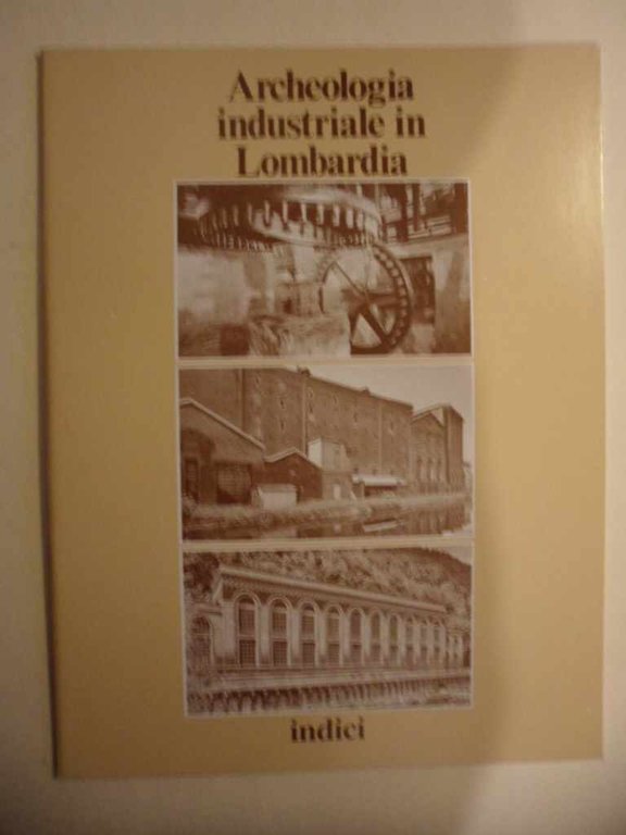 Archeologia industriale in Lombardia - indici