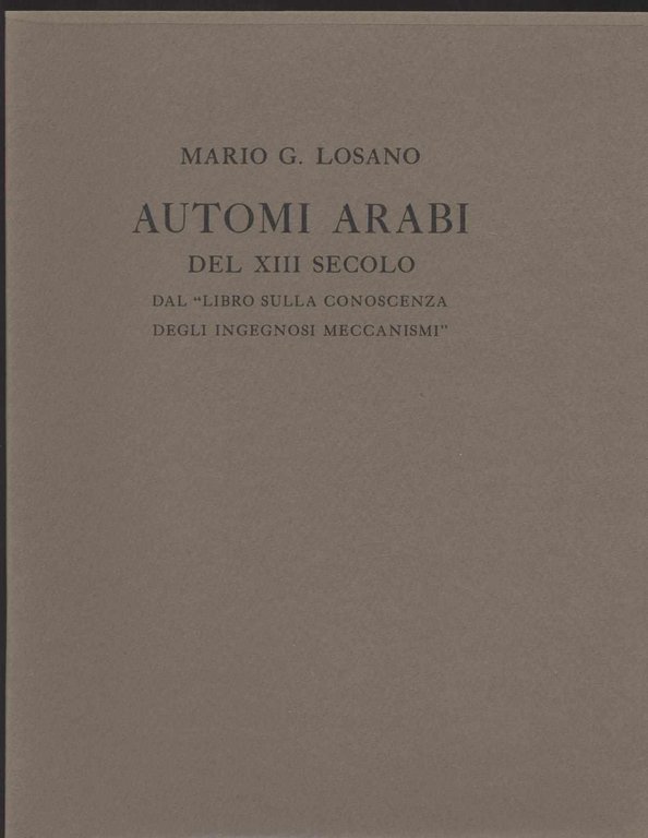 Automi arabi del XII secolo dal "libro sulla conoscenza degli …