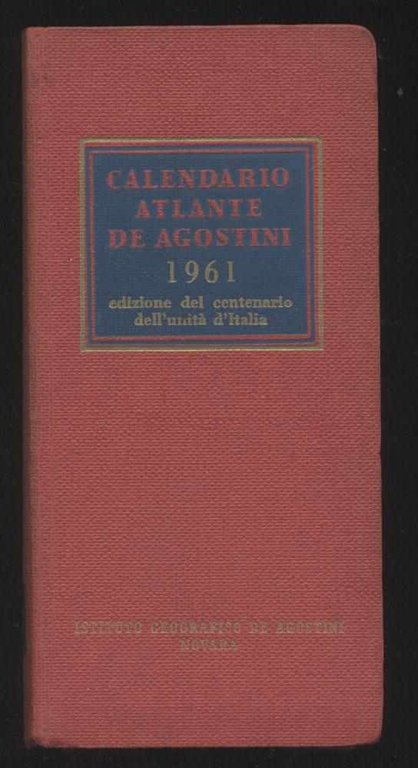 Calendario Atlante De Agostini 1961 - Edizione del centenario dell'unità …