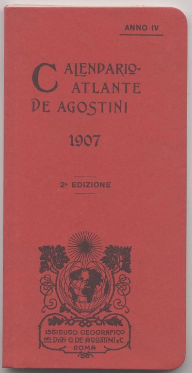 Calendario Atlante De Agostini Anno 1907 (Ristampa anastatica del 2006)