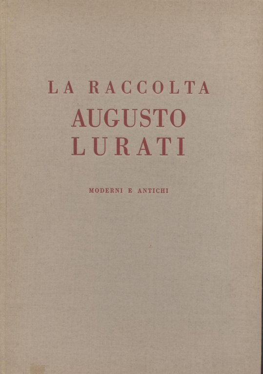 Catalogo della vendita all'asta della raccolta Augusto Lurati quadri moderni …
