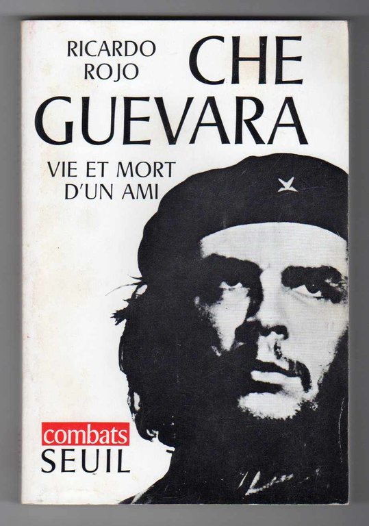 Che Guevara vie et mort d'un ami