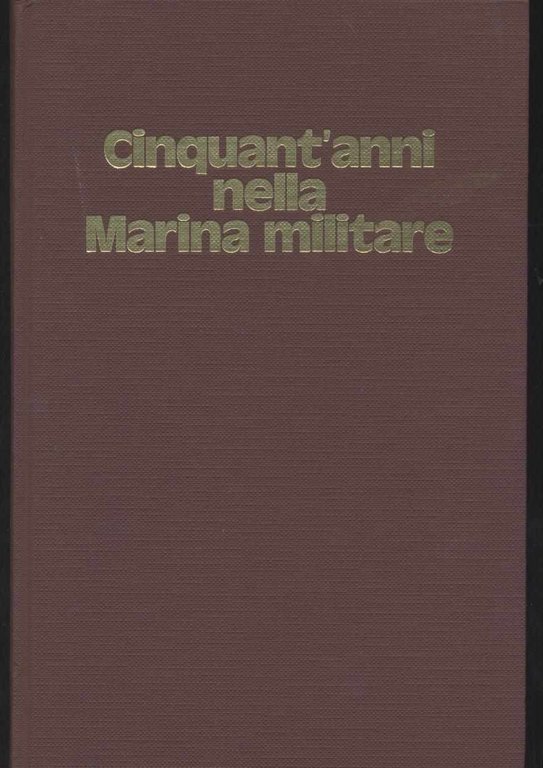 Cinquant'anni nella Marina militare