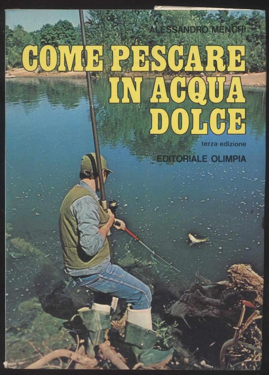 Come pescare in acqua dolce (Terza edizione)