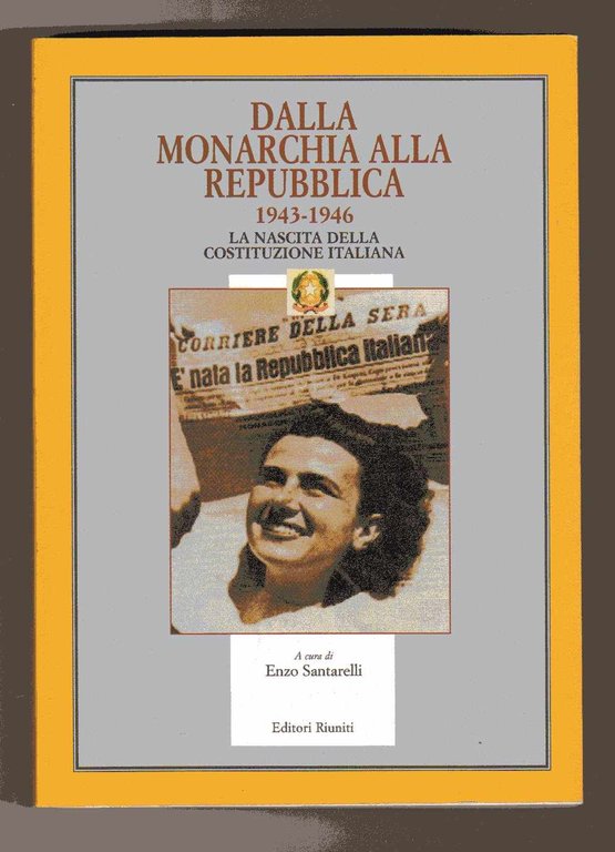 Dalla monarchia alla repubblica 1943-1946 - La nascita della Costituzione …