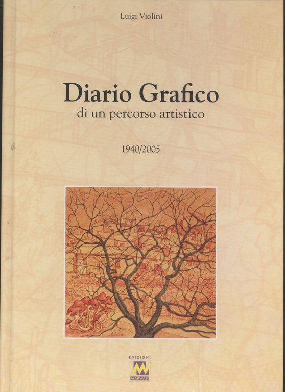 Diario Grafico di un percorso artistico 1940/2005