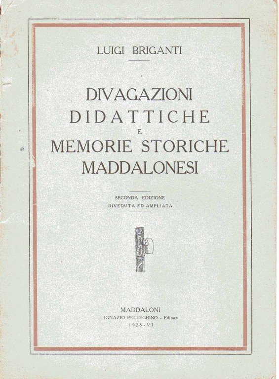 Divagazioni didattiche e memorie storiche maddalonesi