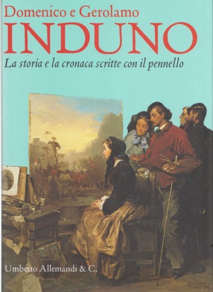 Domenico e Gerolamo Induno - La storia e la cronaca … | Immagine principale