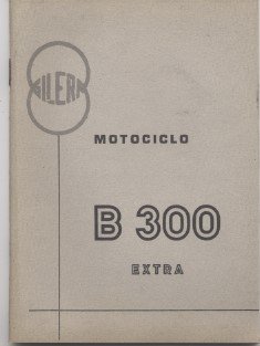 Gilera motociclo B 300 Extra - Istruzioni per l'uso e …
