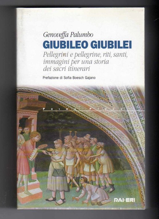 Giubilio Giubilei - Pellegrini e pellegrine, riti, santi, immagini per …