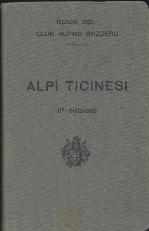 Guida delle Alpi ticinesi annesso: gruppo della Mesolcina e della …