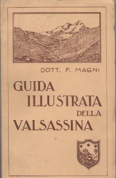 Guida illustrata della Valsassina IIa edizione completamente rifatta