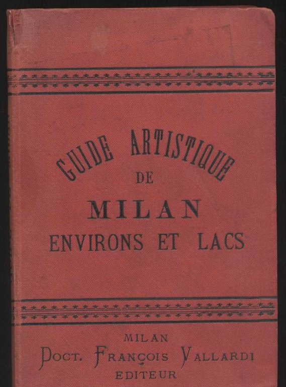 Guide artistique de Milan environs et lacs par l'Arch. Titus …