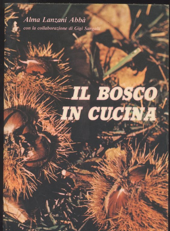 Il bosco in cucina - 30 frutti selvatici per 388 …