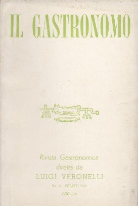 IL gastronomo - Rivista gastronomica diretta da Luigi Veronelli - …