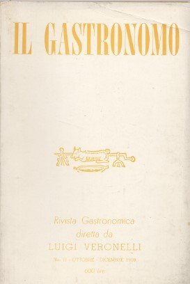 IL gastronomo - Rivista gastronomica diretta da Luigi Veronelli - …