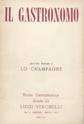 IL gastronomo - Rivista gastronomica diretta da Luigi Veronelli - …