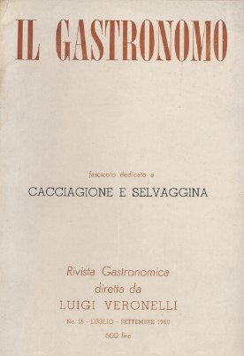 IL gastronomo - Rivista gastronomica diretta da Luigi Veronelli - …