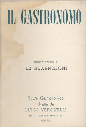 IL gastronomo - Rivista gastronomica diretta da Luigi Veronelli - …
