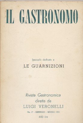 IL gastronomo - Rivista gastronomica diretta da Luigi Veronelli - …