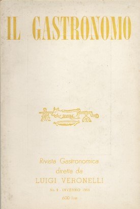IL gastronomo - Rivista gastronomica diretta da Luigi Veronelli - …