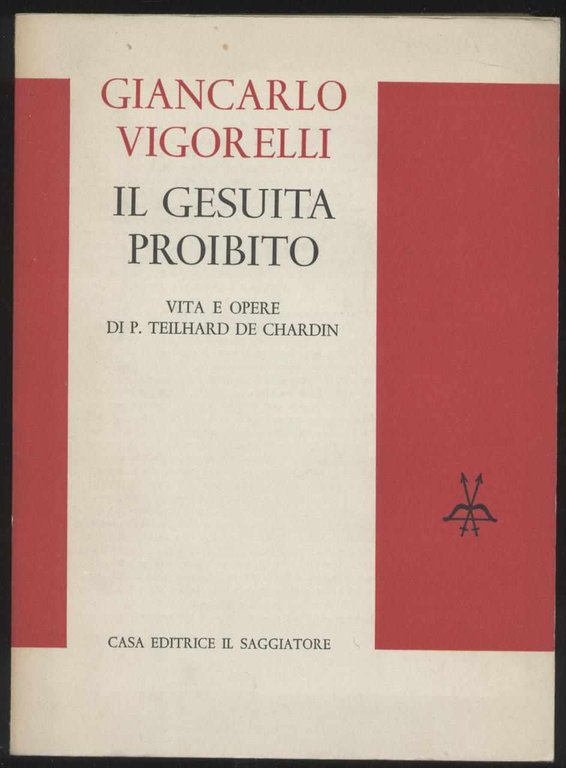 Il gesuita proibito vita e opere di P. Teilhard De …