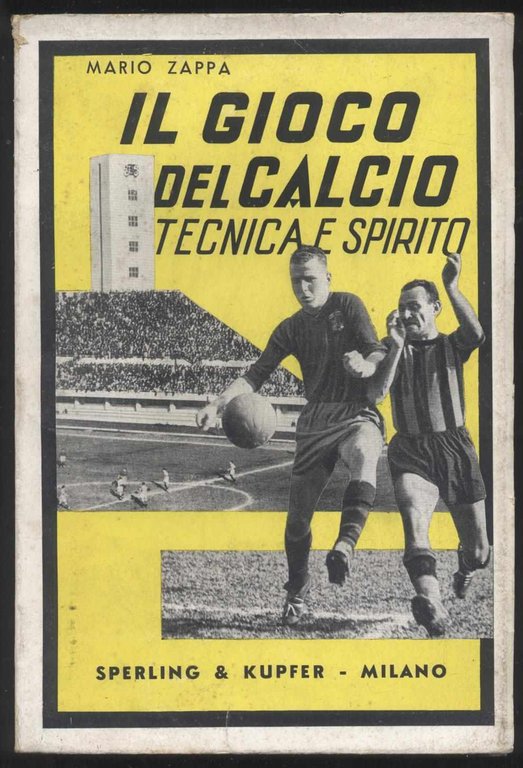 Il gioco del calcio tecnica e spirito - Con l'aggiunta …