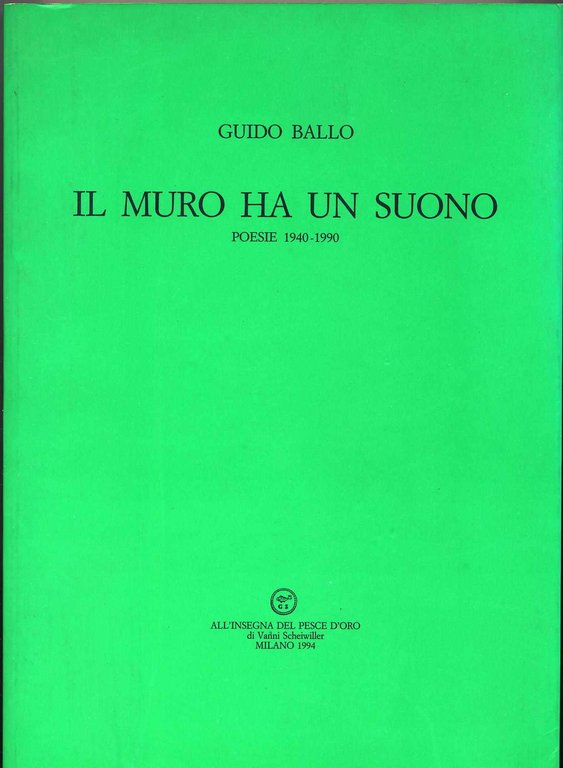 Il muro ha un suono Poesie 1940-1990