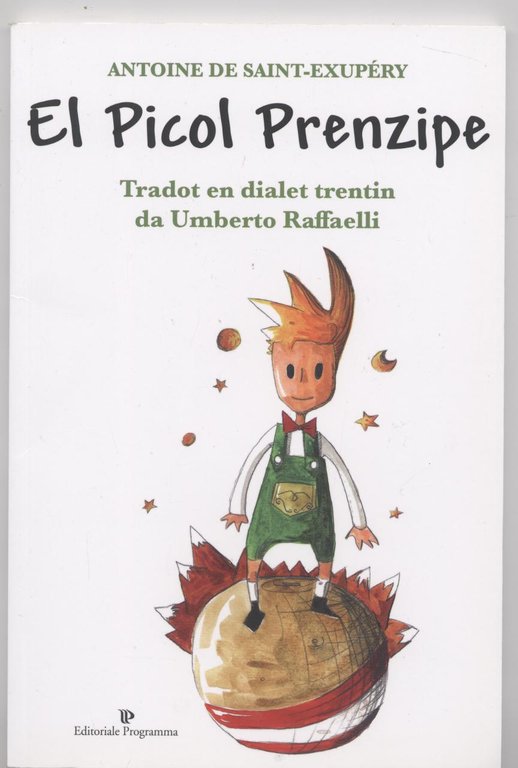 Il piccolo principe - El Picol Prenzipe (Tradotto in dialetto …