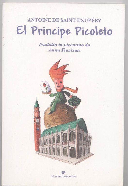 Il piccolo principe - El Principe Picoleto (Tradotto in vicentino …